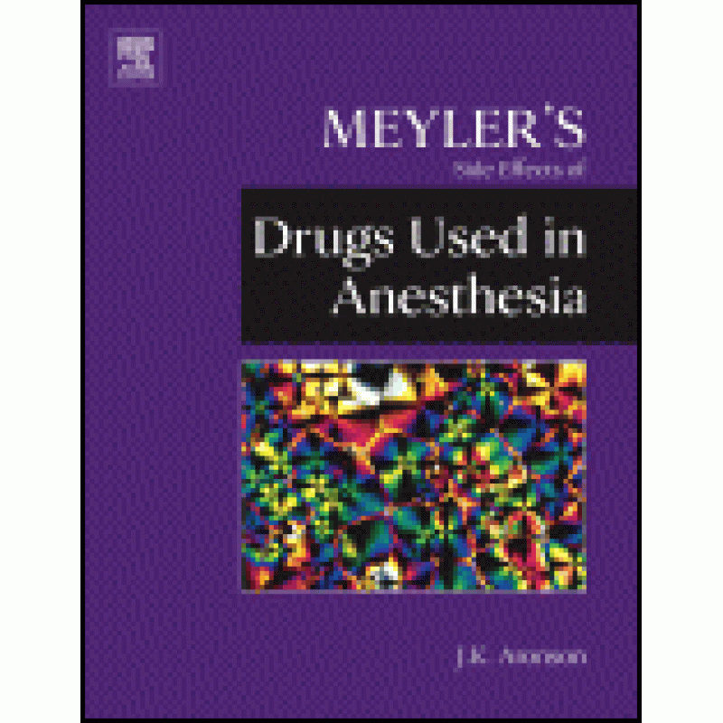 MEYLER'S SIDE EFFECTS OF DRUGS USED IN ANESTHESIA