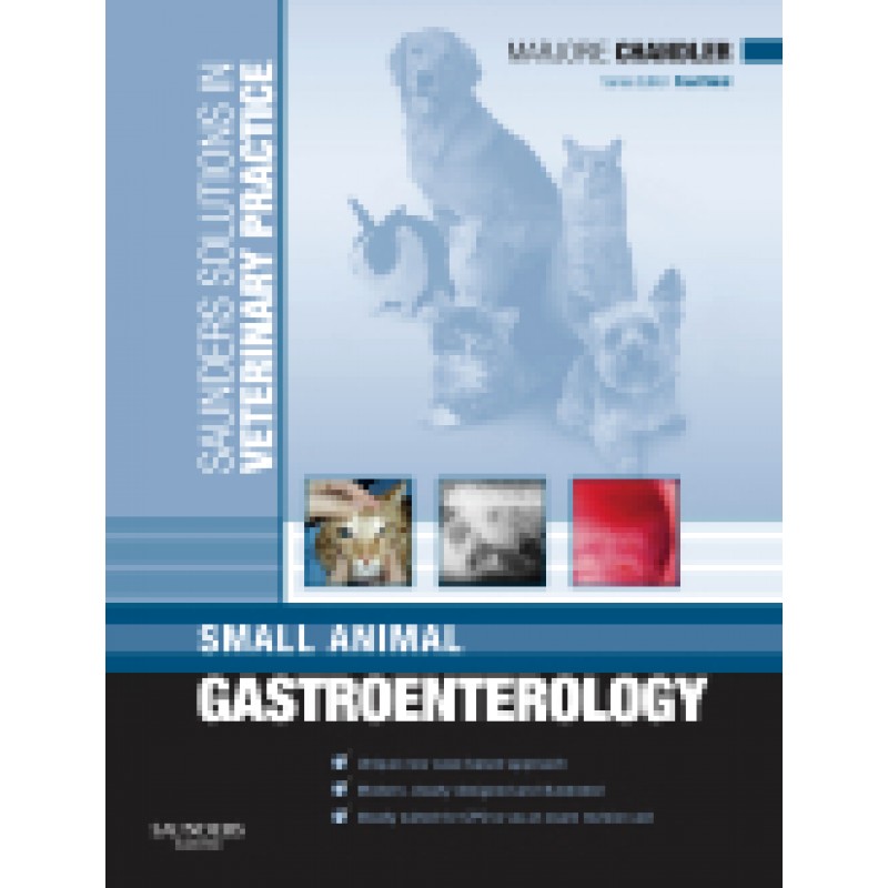 Saunders Solutions in Veterinary Practice: Small Animal Gastroenterology