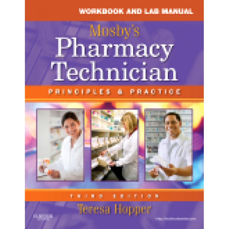Workbook and Lab Manual for Mosby's Pharmacy Technician, 3rd Edition