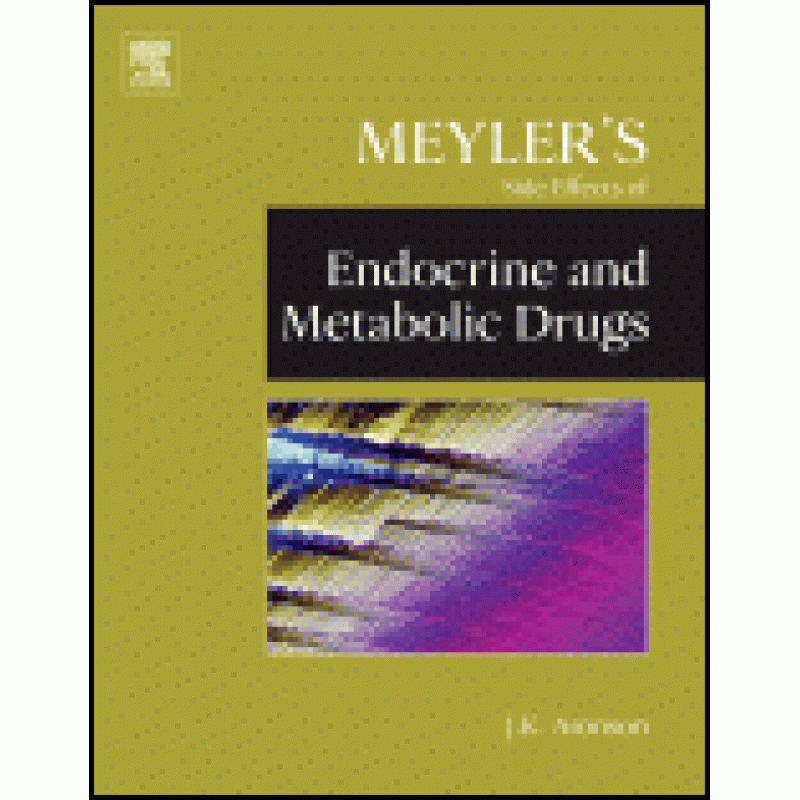 MEYLER'S SIDE EFFECTS OF ENDOCRINE AND METABOLIC DRUGS
