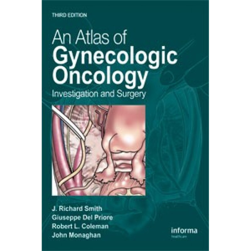 An Atlas of Gynecologic Oncology: Investigation and Surgery, Third Edition