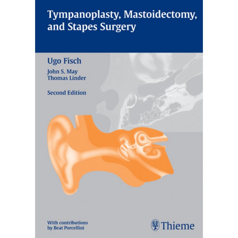 Tympanoplasty, Mastoidectomy, and Stapes Surgery