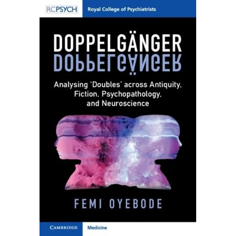 Doppelgänger. Analysing ‘Doubles’ across Antiquity, Fiction, Psychopathology, and Neuroscience