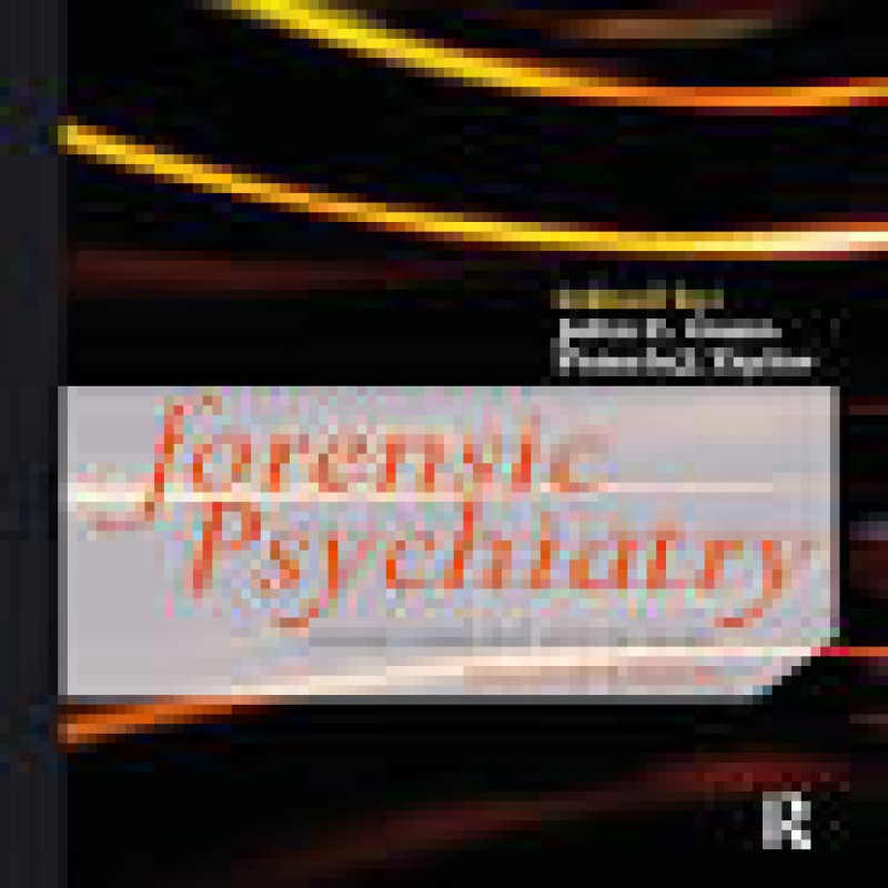Forensic Psychiatry Clinical, Legal and Ethical Issues 2nd Edition