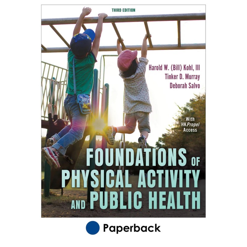 Foundations of Physical Activity and Public Health 3rd Edition With HKPropel Access 