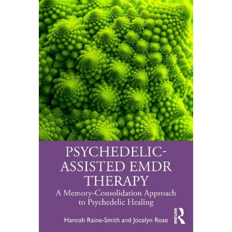  Psychedelic-Assisted EMDR Therapy. A Memory-Consolidation Approach to Psychedelic Healing