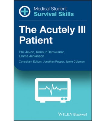 Medical Student Survival Skills: The Acutely Ill Patient
