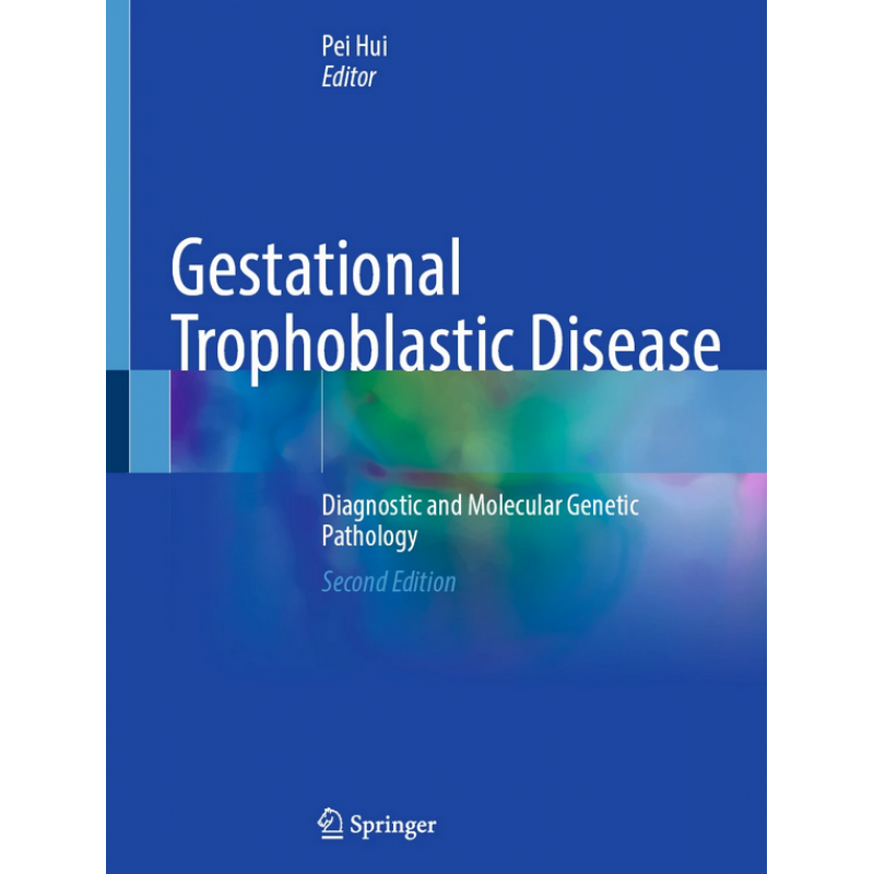  Gestational Trophoblastic Disease. Diagnostic and Molecular Genetic Pathology