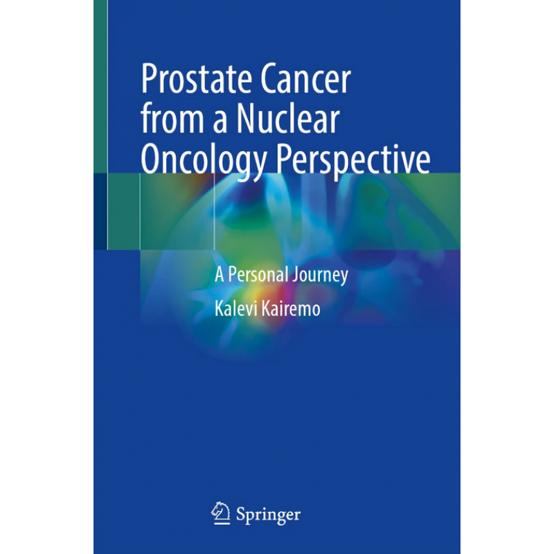 Prostate Cancer from a Nuclear Oncology Perspective. A Personal Journey