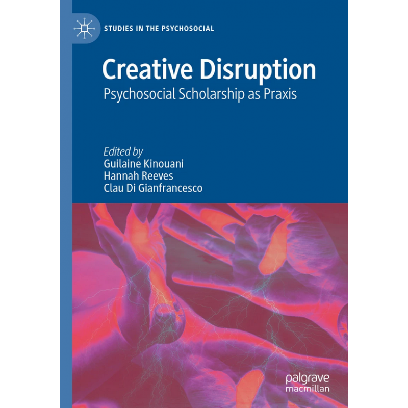 Creative Disruption. Psychosocial Scholarship as Praxis