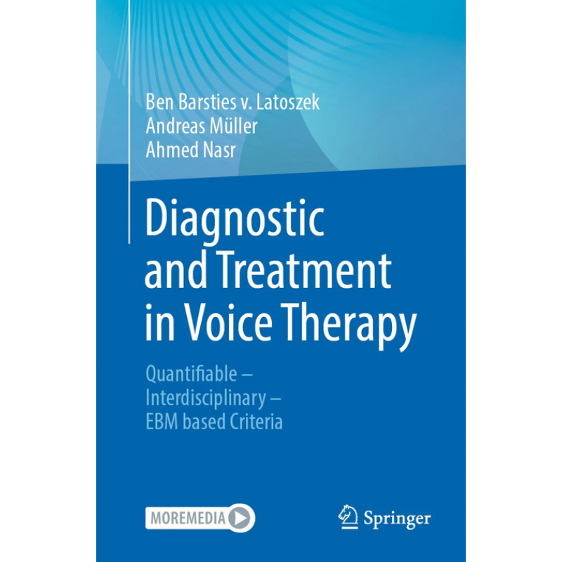  Diagnostic and Treatment in Voice Therapy. Quantifiable – Interdisciplinary – EBM based Criteria